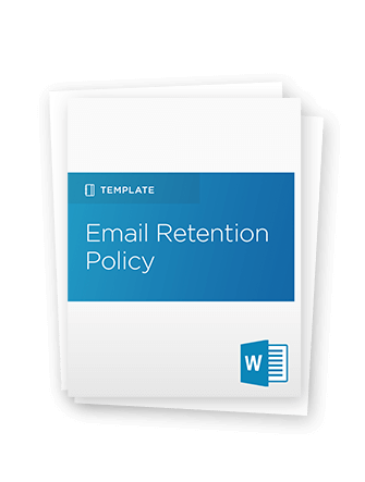 Email Policy Template Download our template to help write your own retention policy.