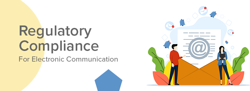 Regulatory Compliance for Electronic Communications