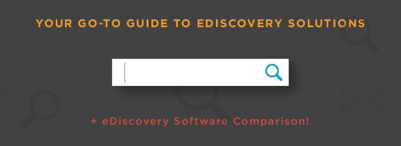 Your Go-To Guide to eDiscovery Solutions [+ eDiscovery Software Comparison!]
