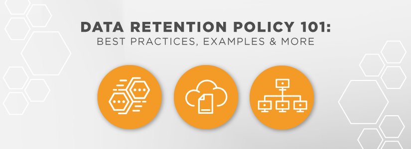 Data Retention Policy 101: Best Practices, Examples & More [with Template]