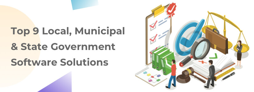 Top 9 Local, Municipal & State Government Software Solutions [Checklist Included!]