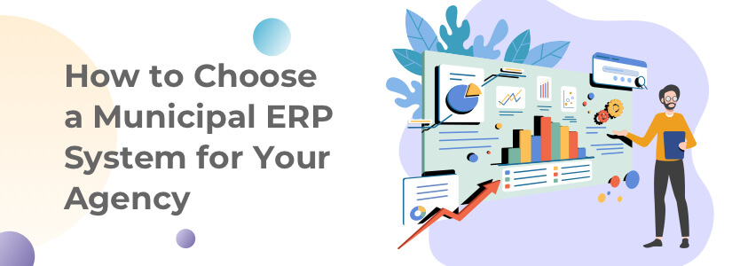 How to Choose a Municipal ERP System for Your Agency