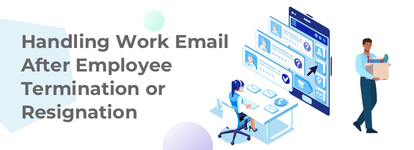 Handling Work Email After Employee Termination or Resignation