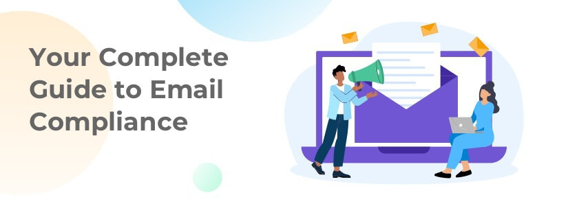 Your Complete Guide to Email Compliance