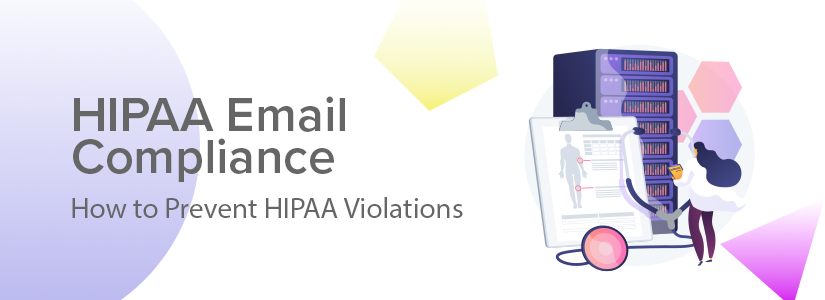 HIPAA Email Compliance: How to Avoid HIPAA Violations