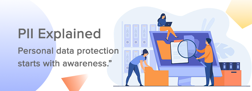 What Is Personally Identifiable Information (PII): Everything You Need to Know
