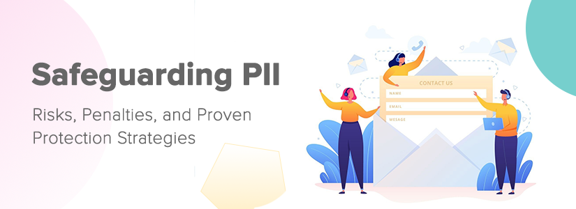 Safeguarding PII: Risks, Penalties, and Proven Protection Strategies