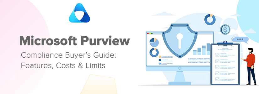Microsoft Purview Compliance Buyer’s Guide: Features, Costs & Limits